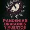 PANDEMIAS, DRAGONES Y MUERTOS VIVIENTES