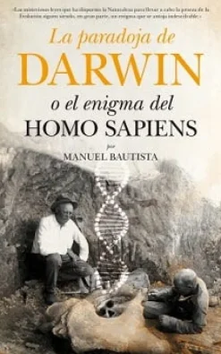PARADOJA DE DARWIN O EL ENIGMA DEL HOMO SAPIENS, LA