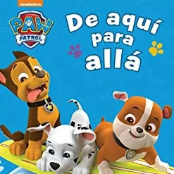 PAW PATROL: DE AQUI PARA ALLA PAW PATROL OUT AND ABOUT