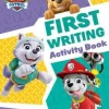 PAW PATROL FIRST WRITING ACTIVITY BOOK