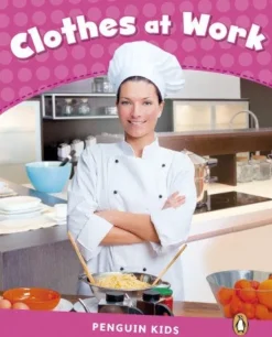 PENGUIN KIDS 2: CLOTHES AT WORK READER