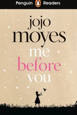 PENGUIN READERS LEVEL 4: ME BEFORE YOU
