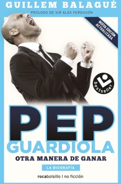 PEP GUARDIOLA. OTRA MANERA DE GANAR