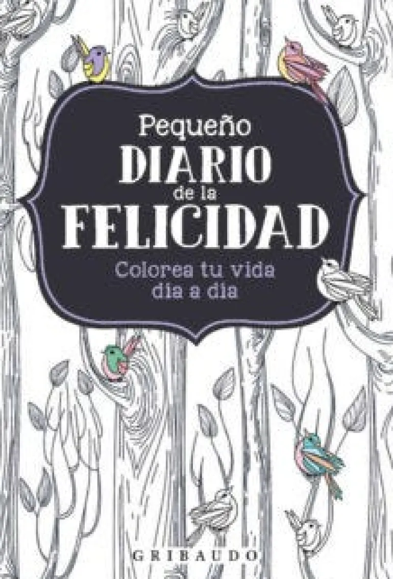 PEQUEÑO DIARIO DE LA FELICIDAD