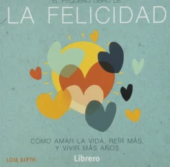 PEQUEÑO LIBRO DE LA FELICIDAD