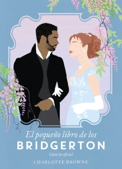 PEQUEÑO LIBRO DE LOS BRIDGERTON, EL