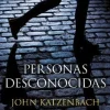PERSONAS DESCONOCIDAS