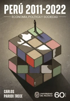 PERU 2011-2022: ECONOMIA, POLITICA Y SOCIEDAD