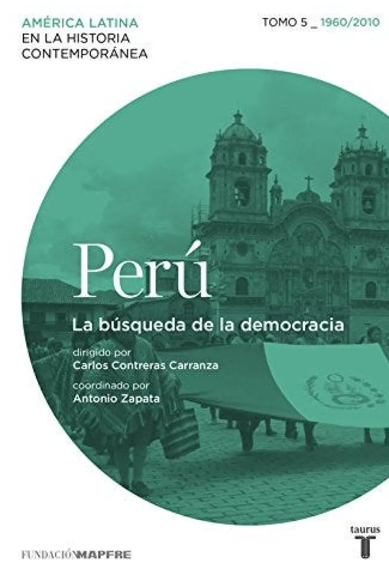PERU: LA BUSQUEDA DE LA DEMOCRACIA. TOMO 5. (1969 / 2010)