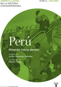 PERU: MIRANDO HACIA DENTRO. TOMO 4 (1930 / 1960)