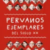 Peruanos ejemplares del siglo XX