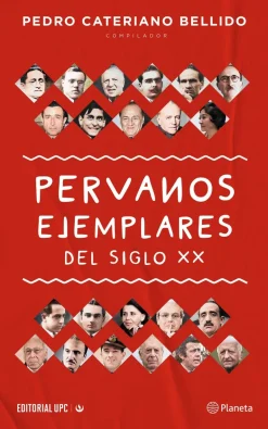 Peruanos ejemplares del siglo XX