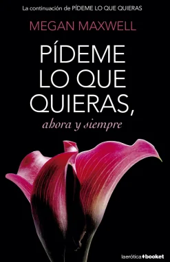 PIDEME LO QUE QUIERAS, AHORA Y SIEMPRE