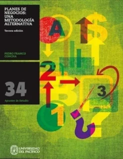 PLANES DE NEGOCIOS : UNA METODOLOGIA ALTERNATIVA TERCERA EDICION