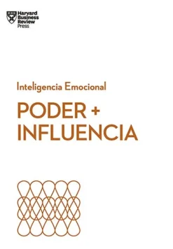 PODER + INFLUENCIA. SERIE INTELIGENCIA EMOCIONAL HBR