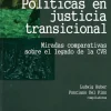 POLITICAS EN JUSTICIA TRANSICIONAL. MIRADAS COMPARATIVAS SOBRE EL LEGADO DE LA CVR