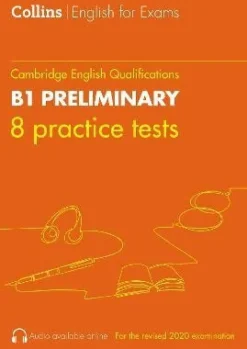 PRACTICE TESTS FOR B1 PRELIMINARY