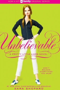 PRETTY LITTLE LIARS N° 4: UNBELIEVABLE