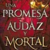 PROMESA AUDAZ Y MORTAL, UNA