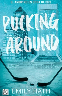 PUCKING AROUND. EL AMOR NO ES COSA DE DOS