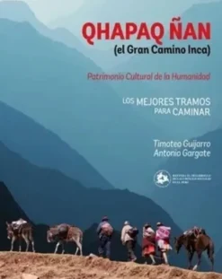 QHAPAQ ÑAN (EL GRAN CAMINO INCA)