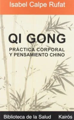 QI GONG PRACTICA CORPORAL Y PENSAMIENTO CHINO