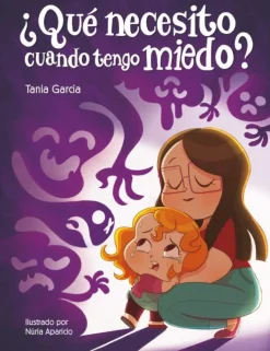 ¿QUE NECESITO CUANDO TENGO MIEDO?