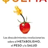 QUEMA. LOS DESCUBRIMIENTOS REVOLUCIONARIOS SOBRE EL METABOLISMO, EL PESO Y LA SALUD
