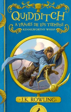 QUIDDITCH A TRAVÉS DE LOS TIEMPOS (UN LIBRO DE LA BIBLIOTECA DE HOGWARTS)