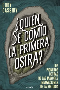 ¿QUIEN SE COMIO LA PRIMERA OSTRA?