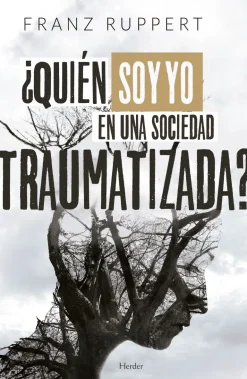 ¿QUIÉN SOY YO EN UNA SOCIEDAD TRAUMATIZADA?