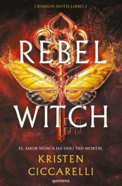 REBEL WITCH (CRIMSON MOTH. LIBRO 2)