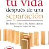 RECONSTRUYE TU VIDA DESPUES DE UNA SEPARACION