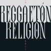 REGGAETÓN, RELIGIÓN