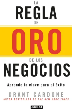 REGLA DE ORO DE LOS NEGOCIOS, LA