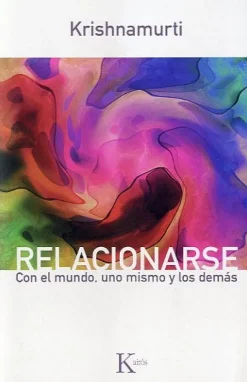 RELACIONARSE: CON EL MUNDO, UNO MISMO Y LOS DEMAS