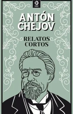 RELATOS CORTOS ANTON CHEJOV