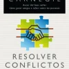 RESOLVER CONFLICTOS EN EL TRABAJO Y EN NUESTRA VIDA