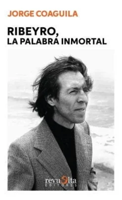 RIBEYRO, LA PALABRA INMORTAL