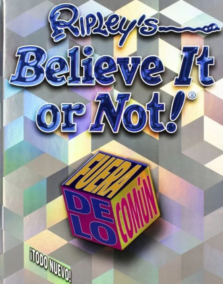 RIPLEY ¡AUNQUE USTED NO LO CREA! FUERA DE LO COMÚN