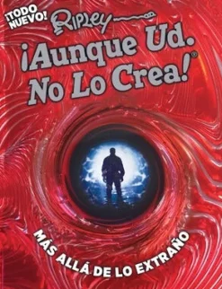 RIPLEY ¡AUNQUE USTED NO LO CREA! MAS ALLA DE LO EXTRAÑO