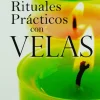 RITUALES PRACTICOS CON VELAS