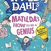 ROALD DAHL´S MATILDA´S HOW TO BE A GENIUS