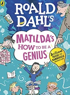 ROALD DAHL´S MATILDA´S HOW TO BE A GENIUS
