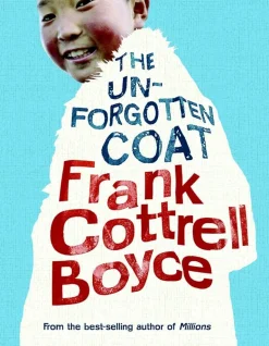 ROLLERCOASTERS: THE UNFORGOTTEN COAT: FRANK COTTRELL BOYCE