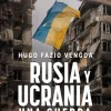 RUSIA Y UCRANIA: UNA GUERRA
