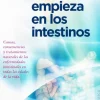SALUD EMPIEZA EN LOS INTESTINOS, LA