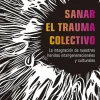 SANAR EL TRAUMA COLECTIVO