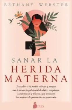 SANAR LA HERIDA MATERNA