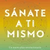 SANATE A TI MISMO